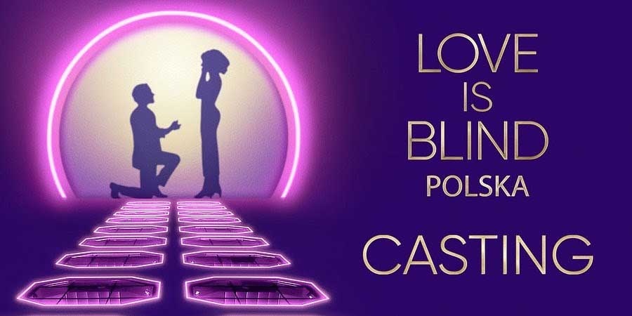 Rusza polska edycja "Love is Blind"