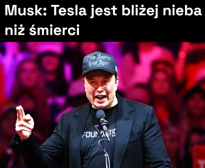 Musk: Tesla jest bliżej nieba niż śmierci