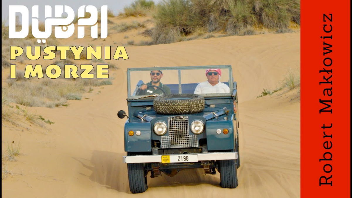 „ Pustynia i morze" - ROBERT MAKŁOWICZ DUBAJ odc.222