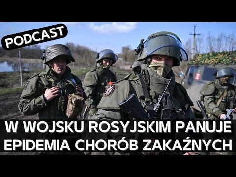 HIV, gruźlica i żółtaczka. W wojsku rosyjskim szaleje epidemia najgorszych chorób [PODCAST]