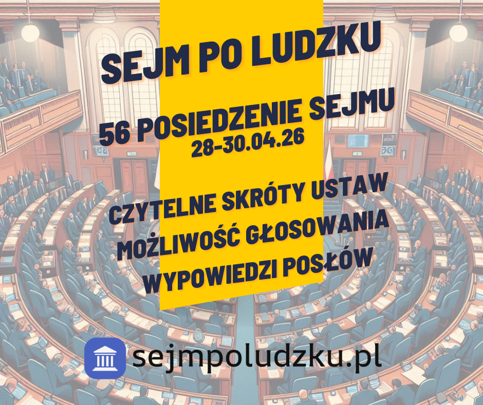 56 posiedzenie Sejmu - czytelny skrót ustaw, możliwość głosowania i debaty