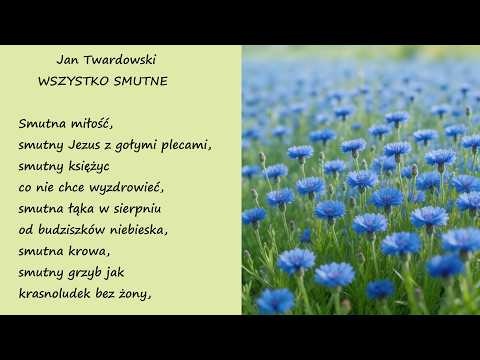 Wszystko Smutne Jan Twardowski Poezje Wiersze | Poezja Dla Duszy
