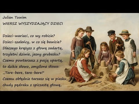 Wiersz Wyszydzający Dzieci Julian Tuwim Poezje Wiersze | Poezja Dla Duszy