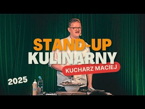 Komediowy Specjal Kulinarny - Stand-up 2025 - Nie tylko kiełbasa - Kucharz Maciej