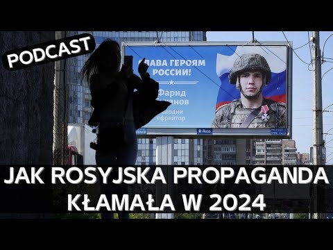 10 głównych kłamstw i manipulacji kremlowskich propagandystów w 2024 [PODCAST]
