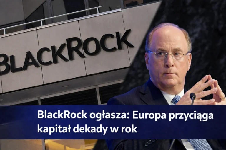 BlackRock ogłasza: Europa przyciąga kapitał dekady w rok