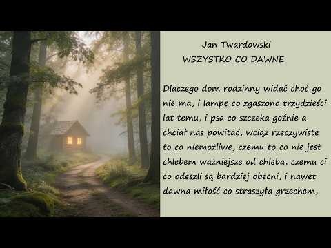 Wszystko Co Dawne Jan Twardowski Poezje Wiersze | Poezja Dla Duszy