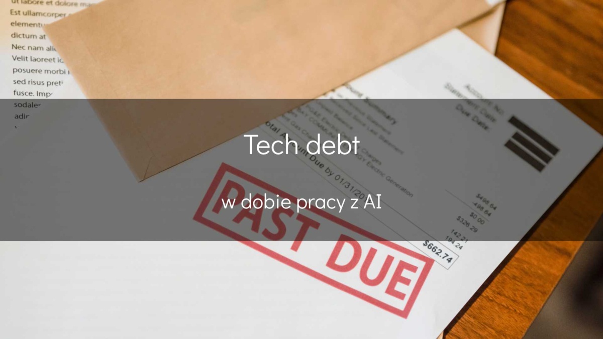 Dług technologiczny w dobie AI - devszczepaniak.pl
