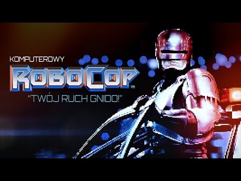 Komputerowy Robocop - "Twój ruch gnido!"