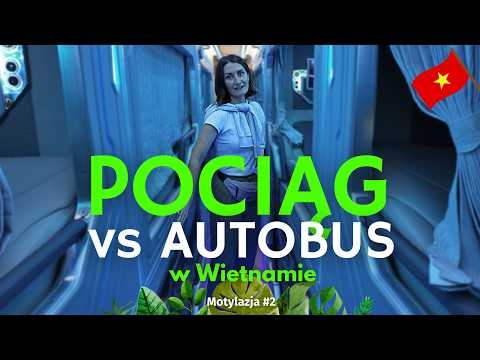 Jak wygląda podróż przez Wietnam pociągami i dziwnymi autobusami?