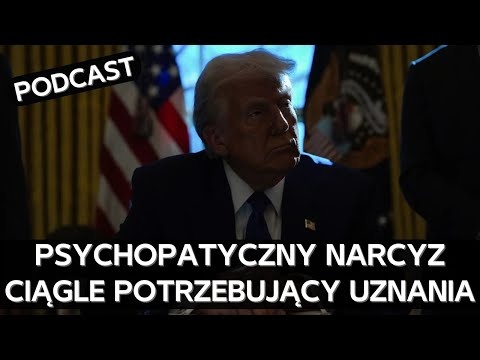 Portret psychologiczny Trumpa - jego wpływ na negocjacje i rosyjską gospodarkę [PODCAST]