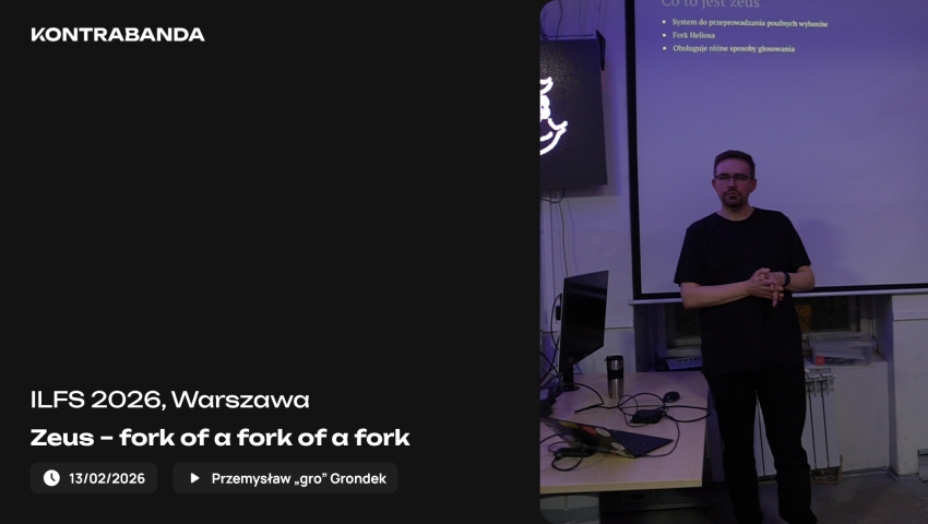 ILFS 2026: Zeus - fork of a fork of a fork – Przemysław „gro” Grondek