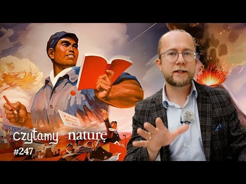 Anatomia chińskiej propagandy - Nasz ocean magmy - Jak dożyć 70-tki? | Czytamy naturę 247