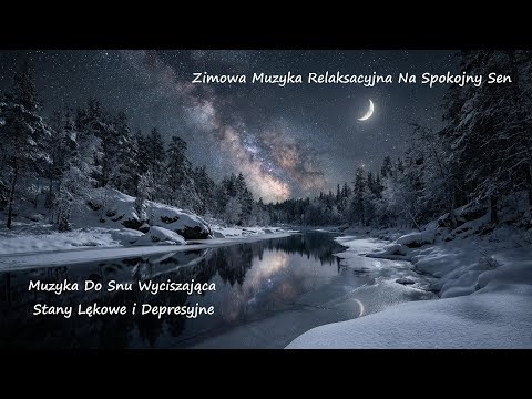 Muzyka Do Snu Wyciszająca Stany Lękowe i Depresyjne