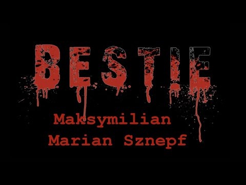 BESTIE - Maksymilian Marian Sznepf
