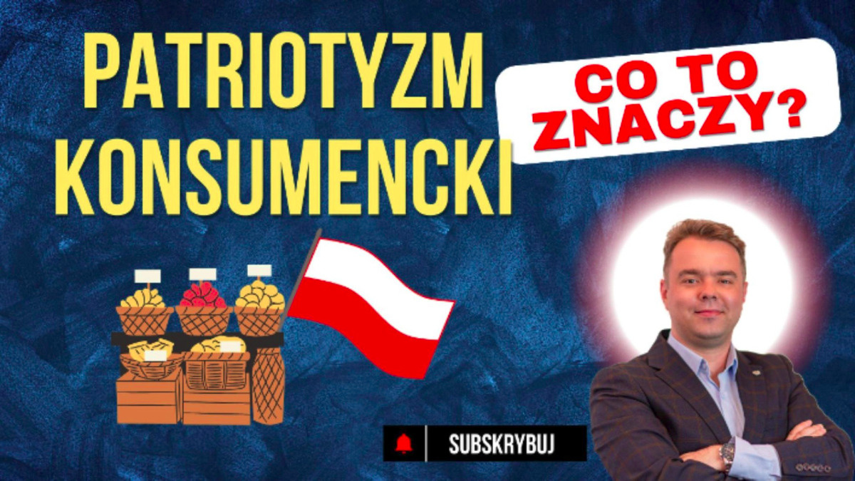 Przemysław Kicowski o patriotyzmie konsumenckim