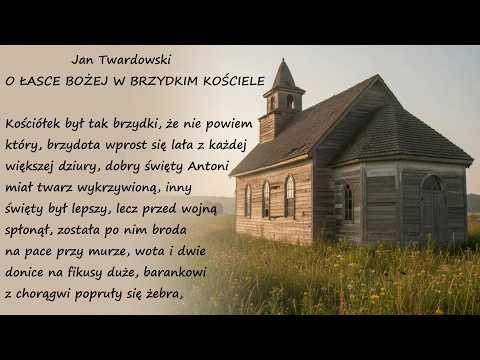 O Łasce Bożej w Brzydkim Kościele Jan Twardowski Poezje Wiersze | Poezja Dla Duszy
