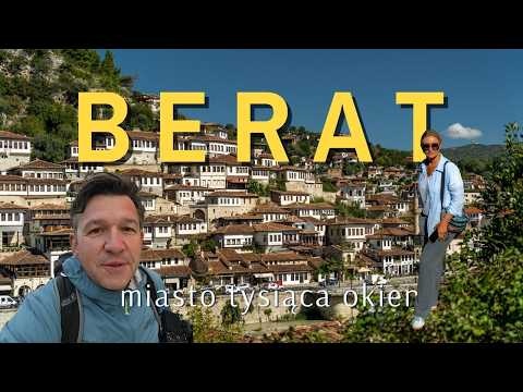 Perła UNESCO w Albanii - co zobaczyć w Berat, mieście tysiąca okien