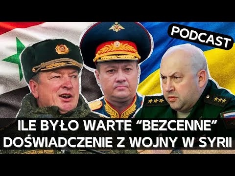 "Bezcenne" doświadczenie z Syrii nijak nie przydało się rosyjskim generałom na Ukrainie [PODCAST]
