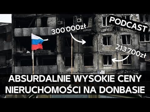 Absurdalne ceny nieruchomości na Donbasie, mimo zniszczeń, ostrzałów i problemów z wodą [PODCAST]