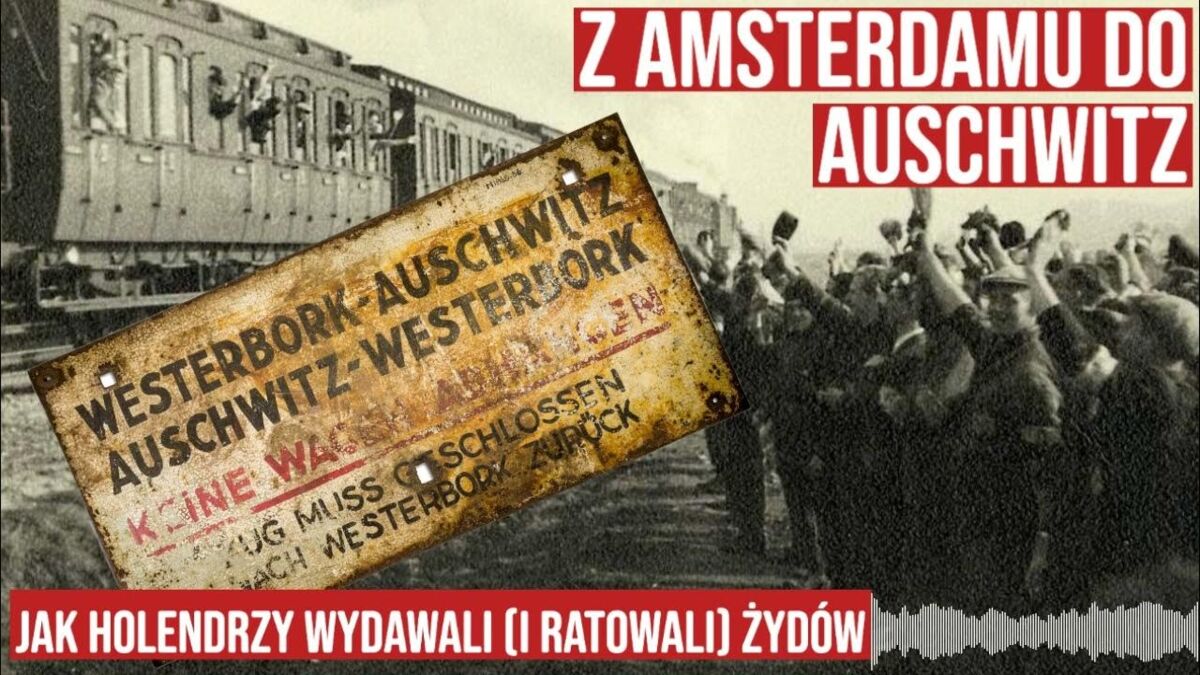Z Amsterdamu do Auschwitz Jak Holendrzy wydawali (i ratowali) Żydów