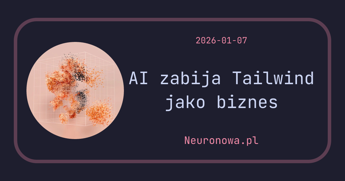 AI zabija Tailwind jako biznes
