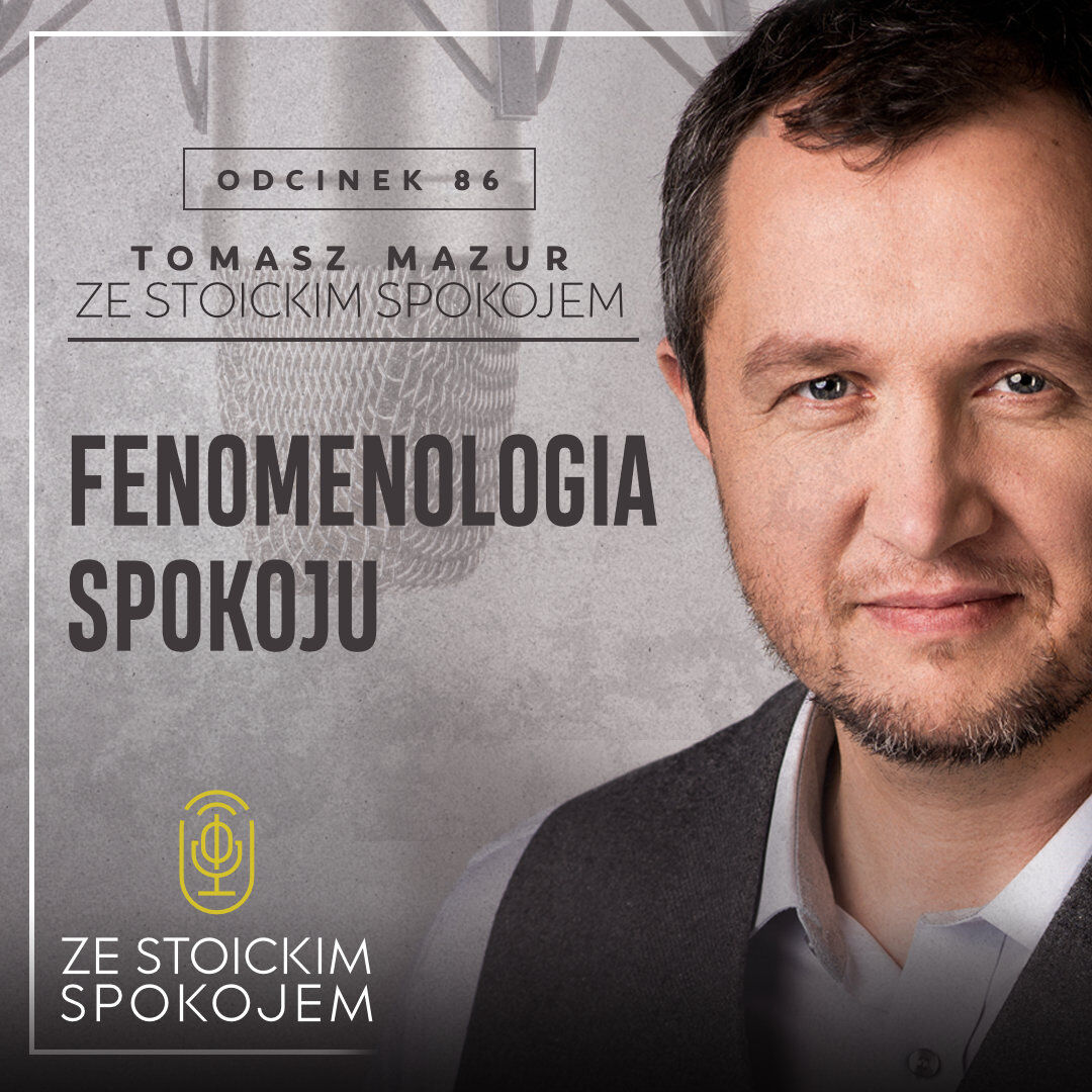 #86 Fenomenologia spokoju