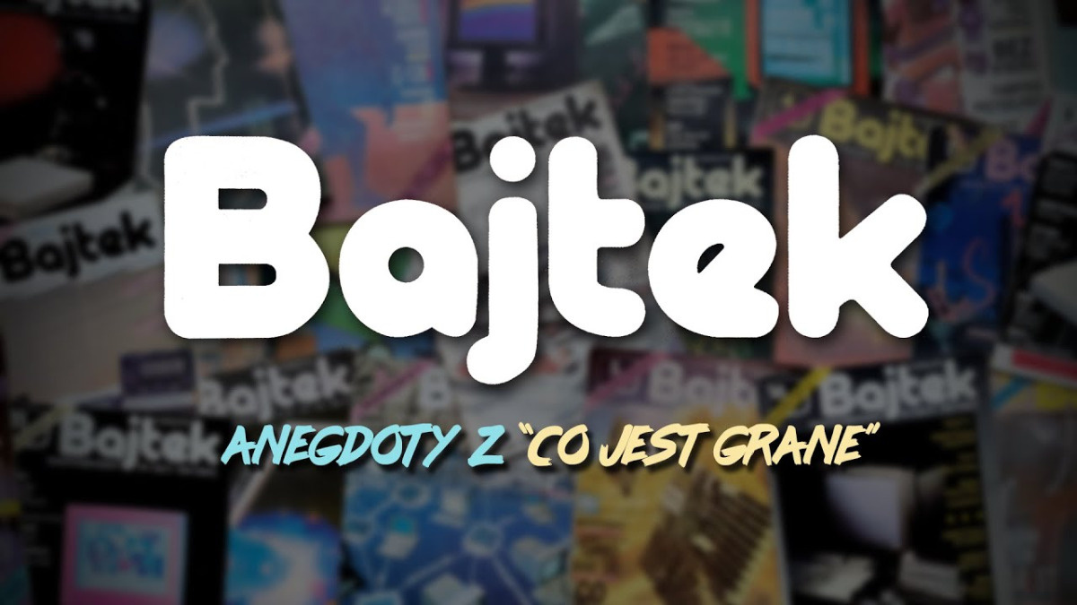 Bajtek - anegdoty z rubryki "Co jest grane"