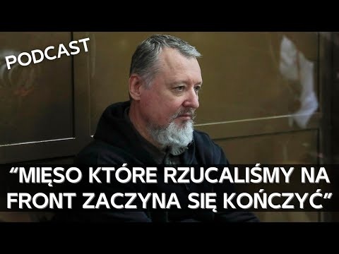 Skwaszony Girkin pisze o złej sytuacji strategicznej, wyczerpującej się armii i gospodarce [PODCAST]