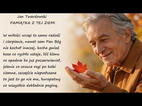 Pamiątka z Tej Ziemi Jan Twardowski Poezje Wiersze | Poezja Dla Duszy