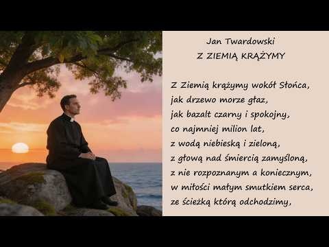 Z Ziemią Krążymy Jan Twardowski Poezje Wiersze | Poezja Dla Duszy