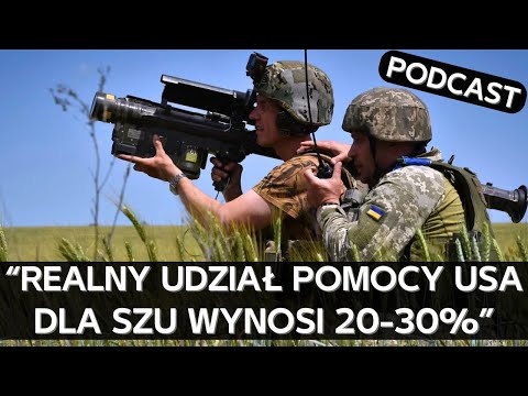 Jak bardzo Ukraina w rzeczywistości zależy od amerykańskiej pomocy wojskowej [PODCAST]