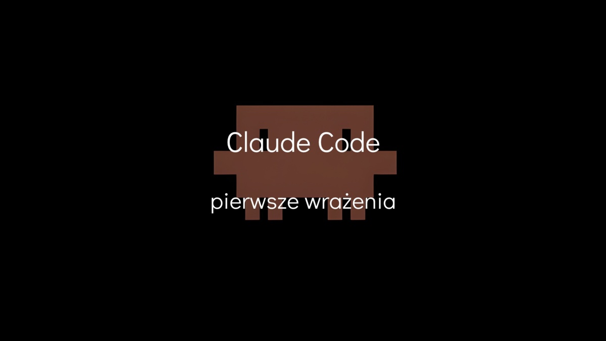Claude Code – pierwsze wrażenia - devszczepaniak.pl