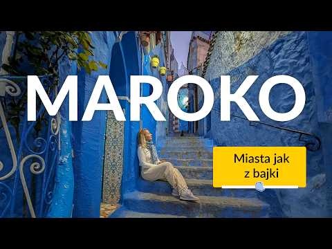 Maroko. Kraj kolorów, gwarnych medyn i niezapomnianych chwil na Saharze