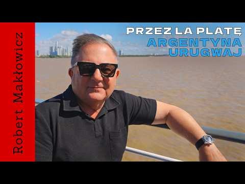 „Przez La Platę" - ROBERT MAKŁOWICZ ARGENTYNA/URUGWAJ odc.274