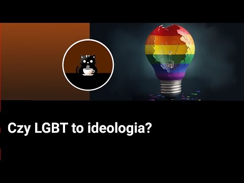 Czy LGBT to ideologia?