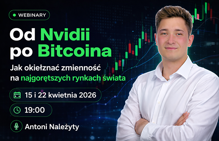 Od Nvidii po Bitcoina - jak okiełznać zmienność na najgorętszych rynkach świata. Webinary 15 i 22 kwietnia