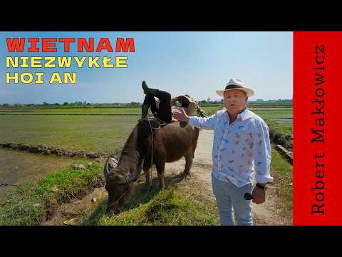 „Niezwykłe Hoi An " - ROBERT MAKŁOWICZ WIETNAM odc.268