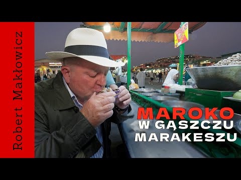 „W gąszczu Marakeszu" - ROBERT MAKŁOWICZ MAROKO odc.256