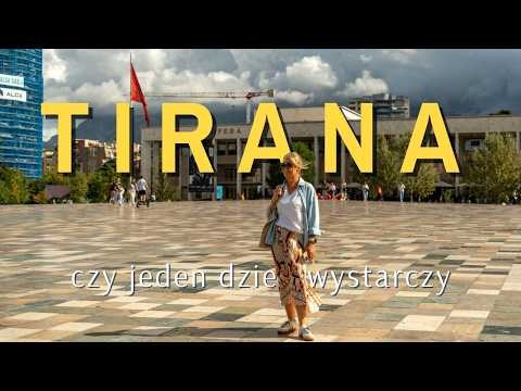 Tirana w 24 godziny - czy jeden dzień wystarczy na stolicę Albanii?