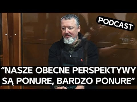 Ponury Girkin analizuje trudną sytuację Rosji i nawołuje do totalnej mobilizacji [PODCAST]