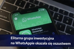Elitarna grupa z WhatsAppa. Jak działa oszustwo inwestycyjne