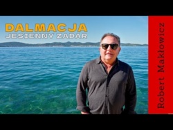 „Jesienny Zadar" - ROBERT MAKŁOWICZ CHORWACJA odc.251