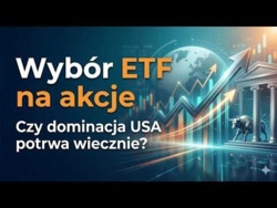 ETF na akcje: S&P 500, MSCI World czy MSCI ACWI?