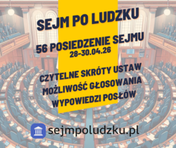 56 posiedzenie Sejmu - czytelny skrót ustaw, możliwość głosowania i debaty