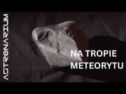 Na tropie meteorytu.