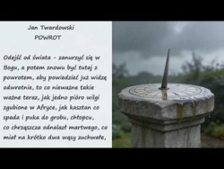 Powrót Jan Twardowski Poezje Wiersze | Poezja Dla Duszy