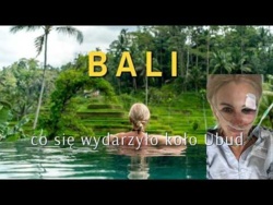 Co wydarzyło się podczas mojej niezapomnianej podróży na BALI?