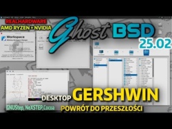 GERSHWIN brzmi obco ? UNIX, NeXSTEP GNUStep też? GHOSTBSD 25.02 i powrót do lat 90tych. Nowy desktop