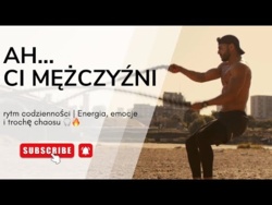 Ah ci mężczyźni – rytm codzienności | Energia, emocje i trochę chaosu 🎧🔥